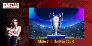 Soi Kèo Cúp C1